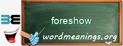 WordMeaning blackboard for foreshow